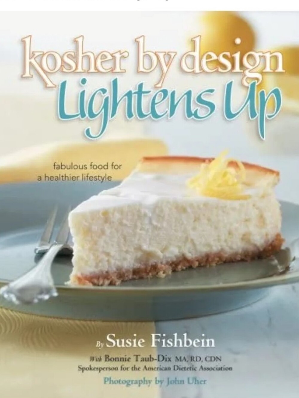 Kosher By Design Lightens Up Cookbook - Susie Fishbein